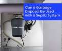 Can a Garbage Disposal Be Used with a Septic System? - Crews ...